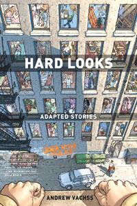Hard Looks by Andrew Vachss - adapted stories - click to enlarge
